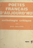 Jean Rousselot - Poètes français d'aujourd'hui - Panorama critique.