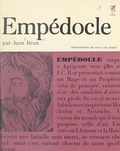 Jean Brun et André Robinet - Empédocle - Ou Le philosophe de l'amour et de la haine.