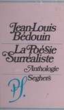 Jean-Louis Bédouin - La poésie surréaliste.
