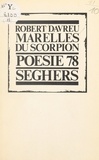 Robert Davreu et Michel Deguy - Marelles du scorpion.