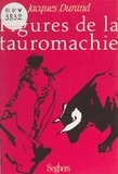 Jacques Durand et Hélène Arnal - Figures de la tauromachie.