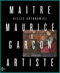 Gilles Antonowicz - Maître Maurice Garçon artiste - Abédécédaire.