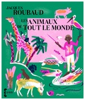 Jacques Roubaud - Les animaux de tout le monde.