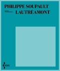 Philippe Soupault - AUJOURD HUI  : Lautréamont.