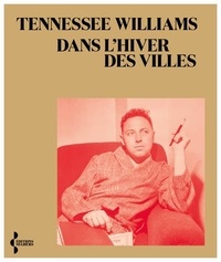 Tennessee Williams - Dans l'hiver des villes.