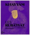 Omar Khayyâm - Les Rubâ'iyât.