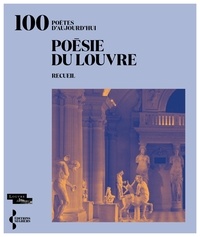 Laurence Des Cars - Poésie du Louvre - 100 poètes d'aujourd'hui.