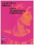 Geneviève Brisac - Anna Akhmatova, portrait.