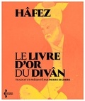 Pierre Seghers et  Hafez - Le Livre d'or du Divân.