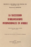 Raymond Ranjeva - La succession d'organisations internationales en Afrique.