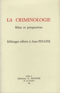 Benigno Di Tullio et Denis Szabo - La criminologie - Bilan et perspectives - Mélanges offerts à Jean Pinatel.