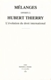  Collectif - Melanges Offert A Hubert Thierry. L'Evolution Du Droit International.
