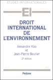 Alexandre Kiss et Jean-Pierre Beurier - Droit international de l'environnement.