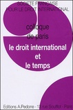  SFDI - Le Droit International Et Le Temps. Colloque De Paris.