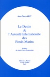 Jean-Pierre Lévy - Le Destin De L'Autorite Internationale Des Fonds Marins.