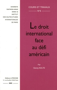Georg Nolte - Le droit international face au défi américain.