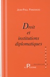 Jean-Paul Pancracio - Droit et institutions diplomatiques.