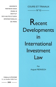 August Reinisch - Recent developments in international investment law.