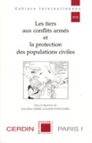 Jean-Marc Sorel et Isabelle Fouchard - Les tiers aux conflits armés et la protection des populations civiles.