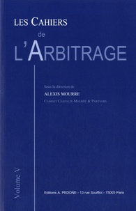 Alexis Mourre - Les Cahiers de l'Arbitrage N° 5/2010 : .