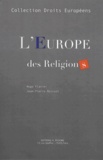 Hugo Flavier et Jean-Pierre Moisset - L'Europe des religions.