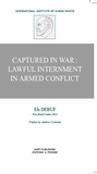 Els Debuf - Captured in War : Lawful Internment in Armed Conflict.