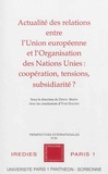 Denys Simon - Actualité des relations entre l'Union européenne et l'Organisation des Nations Unies : coopération, tensions, subsidiarité ?.