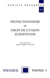 Ségolène Barbou des Places - Protectionnisme et droit de l'Union européenne.
