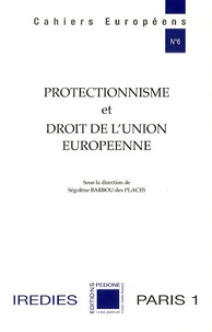 Ségolène Barbou des Places - Protectionnisme et droit de l'Union européenne.