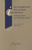 Habib Gherari - Les dérèglements économiques internationaux : crise du droit ou droit des crises ? - Colloque des 21 et 22 mars 2013.