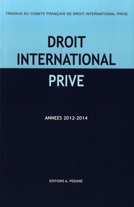 Olivier Cachard et Fabienne Jault-Seseke - Travaux du Comité français de droit international privé - Années 2012-2014.