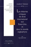 Rémi Bachand - Les théories critiques de droit international aux Etats-Unis et dans le monde anglophone.