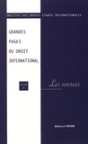  IHEI - Grandes pages du droit international - Volume 2, Les sources.