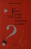 Sarah Cassella et Lucie Delabie - Faut-il prendre le droit international au sérieux ? - Journée d'étude en l'honneur de Pierre Michel Eisemann.