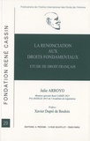 Julie Arroyo - La renonciation aux droits fondamentaux - Etude de droit français.
