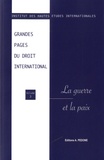  IHEI - Grandes pages du droit international - Volume 3, La guerre et la paix.