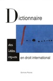 Hervé Ascensio et Pierre Bodeau-Livinec - Dictionnaire des idées reçues en droit international.