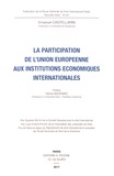 Emmanuel Castellarin - Revue générale de droit international public N°62 : La participation de l'Union européenne aux institutions économiques internationales.