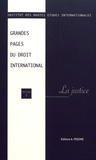  IHEI - Grandes pages du droit international - Volume 5, La justice.