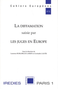 Laurence Burgorgue-Larsen et Gwénaële Calvès - La diffamation saisie par les juges en Europe.