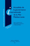 Marie-Pierre Lanfranchi et Rostane Mehdi - Actualités de la gouvernance internationale de la Mer Méditerranée.