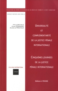 Julien Fernandez et Olivier de Frouville - Universalité et complémentarité de la justice pénale internationale - Cinquièmes journées de la justice pénale internationale.