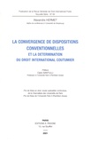 Alexandre Hermet - La convergence de dispositions conventionnelles et la détermination du droit international coutumier.