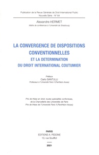 Alexandre Hermet - La convergence de dispositions conventionnelles et la détermination du droit international coutumier.