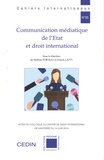 Mathias Forteau et Franck Latty - Communication médiatique de l'Etat et droit international - Actes du colloque de Nanterre du 14 juin 2019.