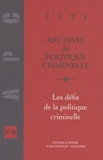 Christine Lazerges - Archives de politique criminelle N° 45/2023 : Les défis de la politique criminelle.