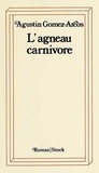 Agustin Gomez-Arcos - L'Agneau carnivore.
