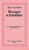 Joyce Carol Oates - Mariages Et Infidelites.