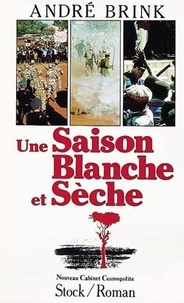 André Brink - Une saison blanche et sèche.