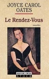 Joyce Carol Oates - Le Rendez-Vous.